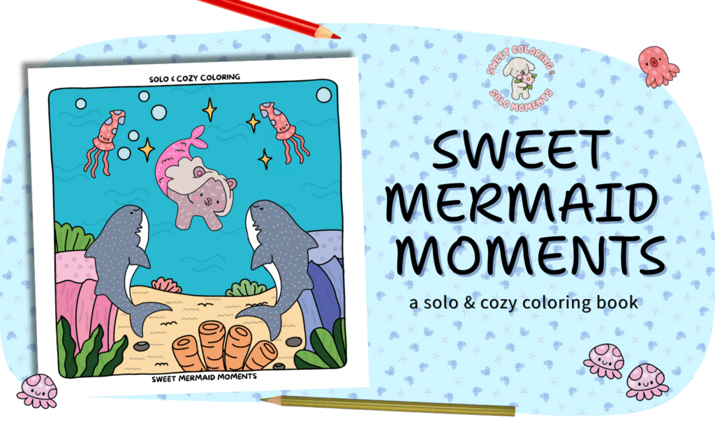 Sweet-Mermaid-Moments-coloring-book-cover-Sweet-and-Solo-underwater-ocean-scenes-cute-animal-mermaids-sharks-coral-jellyfish